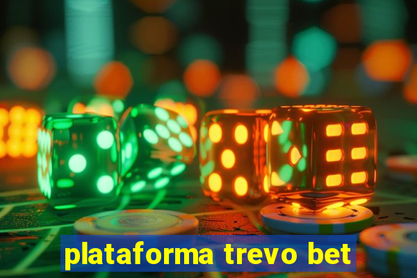 plataforma trevo bet